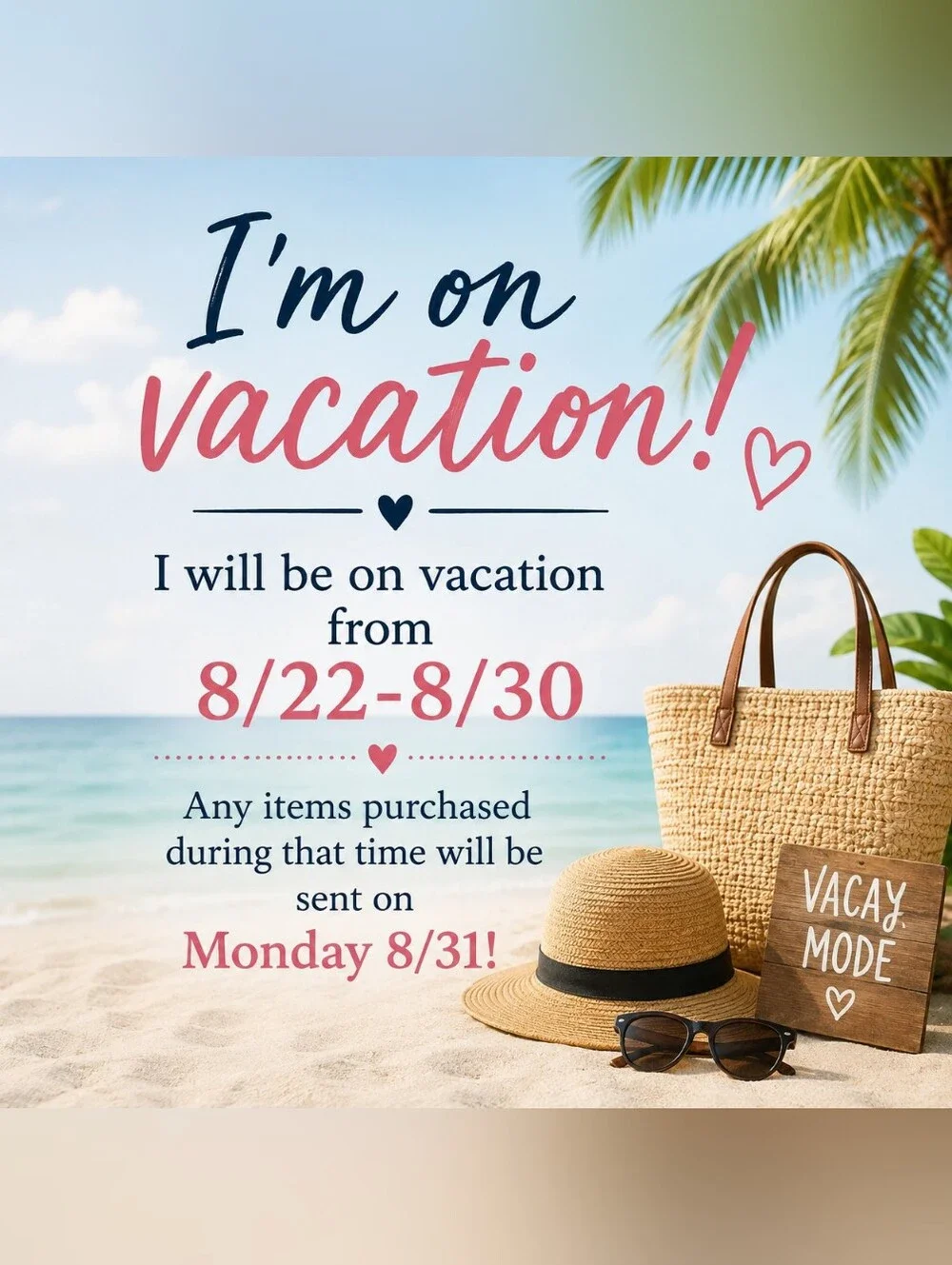 🌴 VACATION NOTICE 🌴  I’ll be on vacation August 22–30! ☀️🌊
